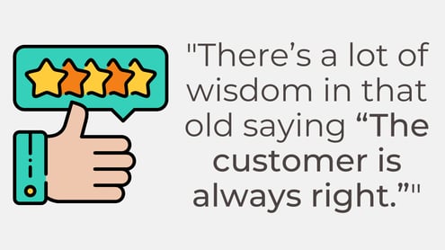 The Customer is Always Right