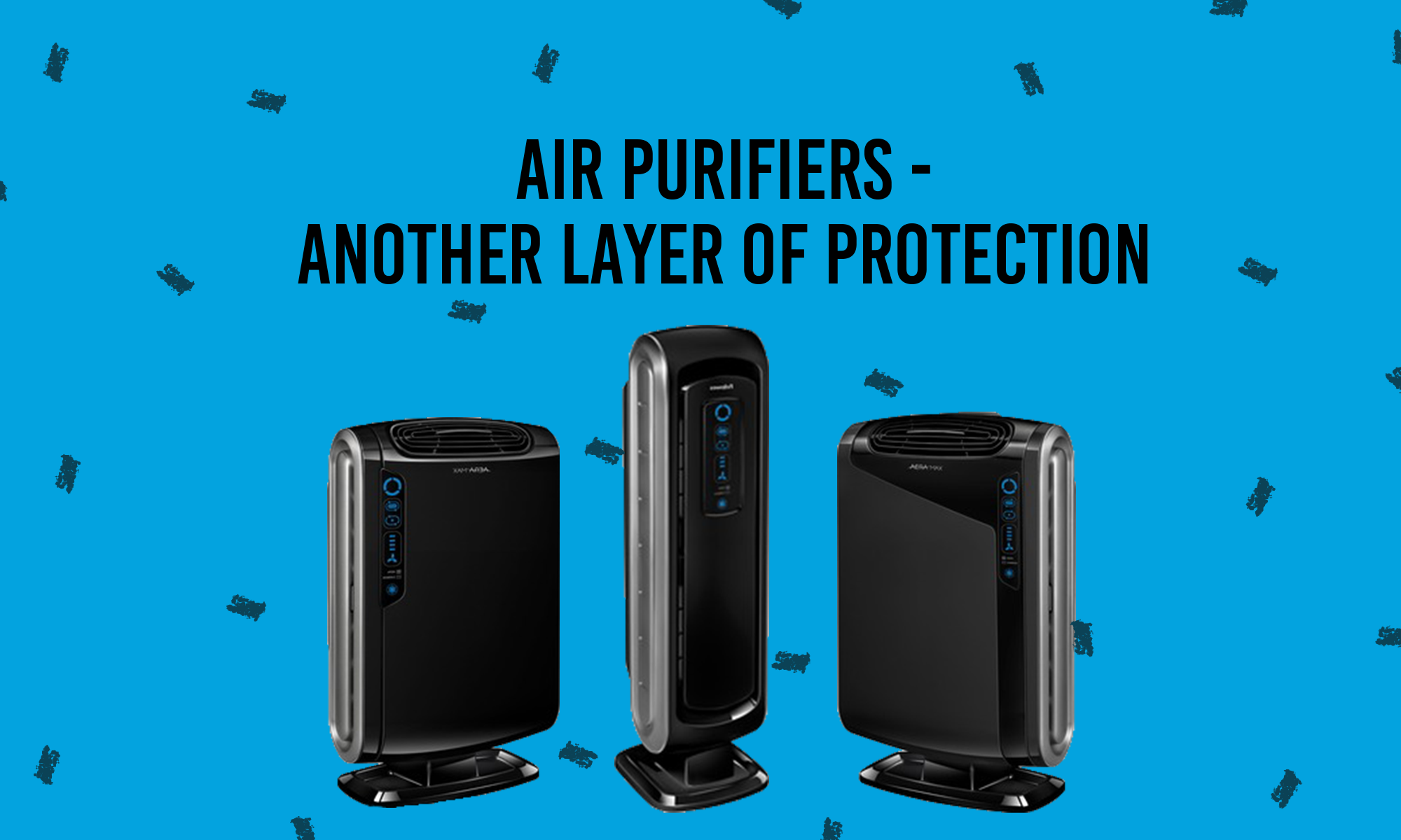Air Purifiers – Another Layer of Protection