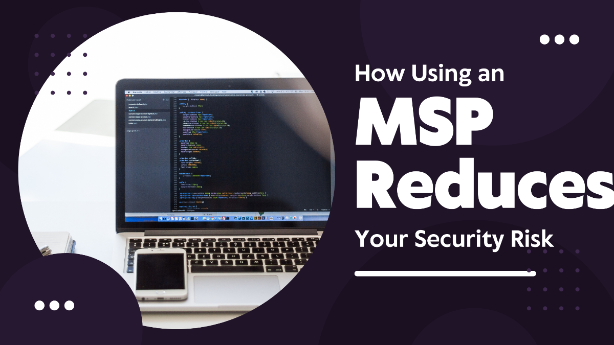 How using MSP reduces your security risk
